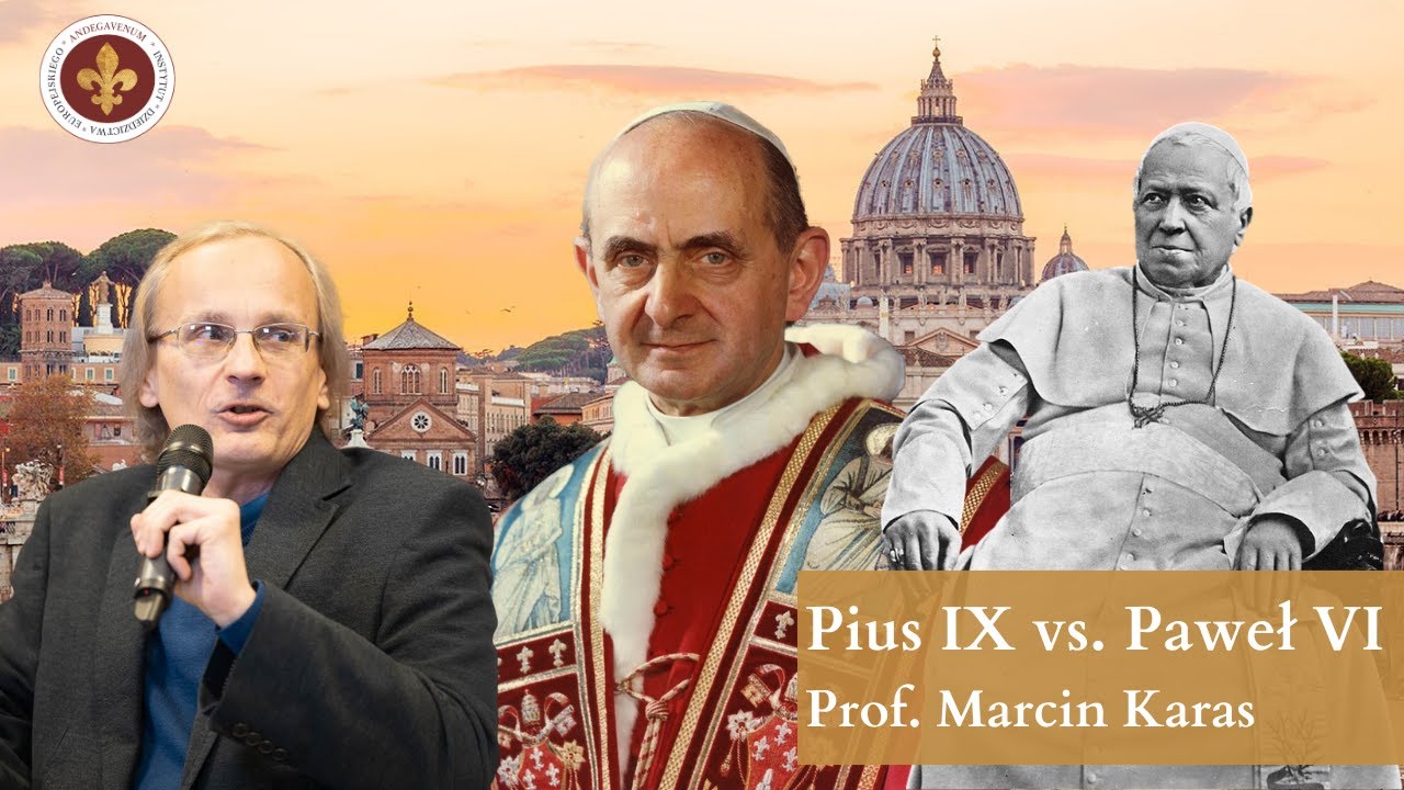 Pius IX i Paweł VI: dwie wizje społeczeństwa | prof. Marcin Karas