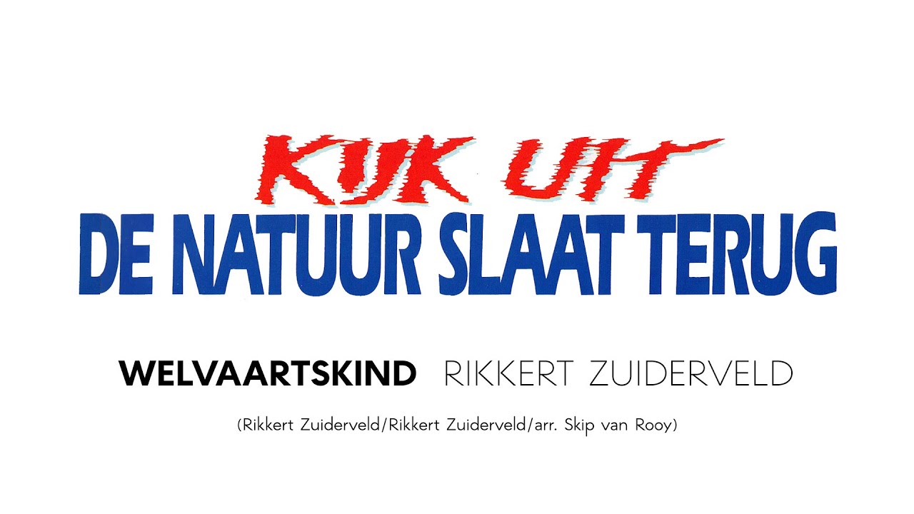 Kijk uit de natuur slaat terug - Rikkert Zuidema - Welvaartskind