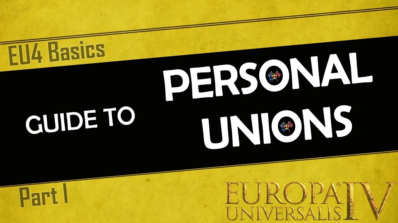 EU4 Basics | Personal Unions - An In-Depth Guide | Part 1 | PU tutorial for Beginners and Experts