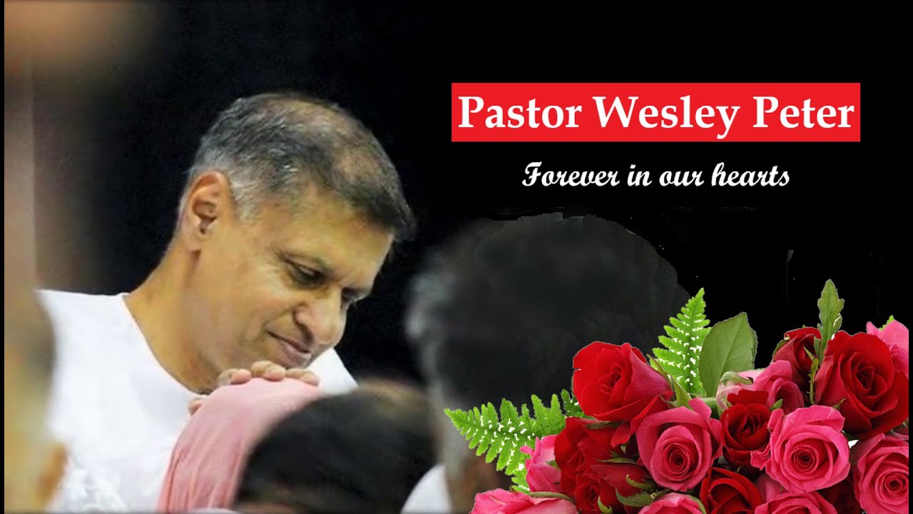 In Fond Remembrance Of Our Beloved Pastor Wesley Peter  |  5th year of demise  |  Media Collab