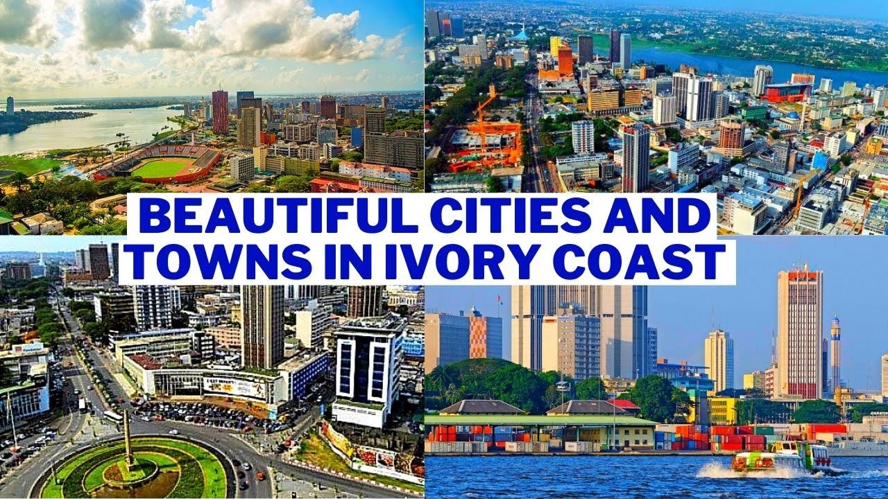 Top 10 Most Beautiful Cities and Towns in Ivory Coast.