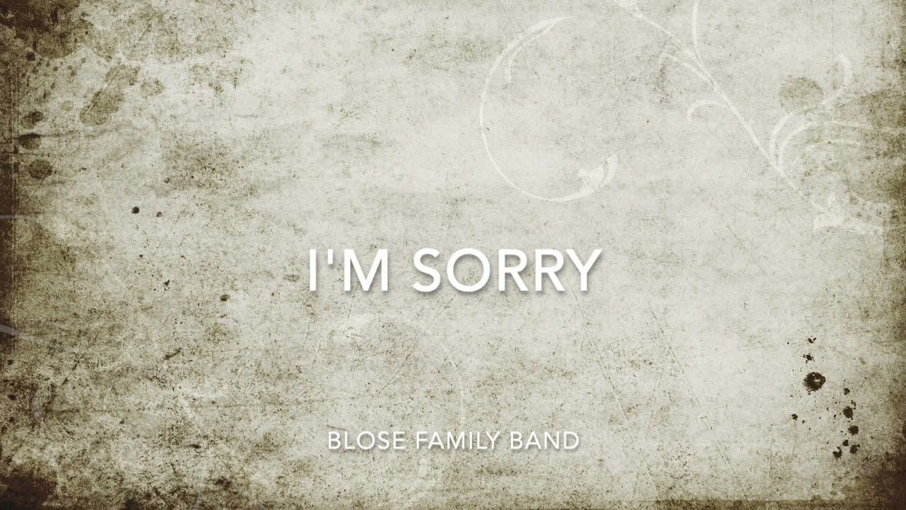 I'm Sorry - Blose Family Band