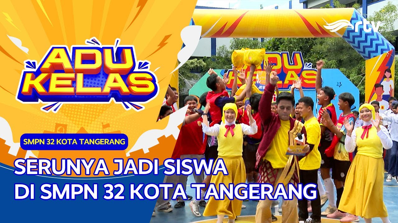 SERUNYA JADI SISWA DI SMPN 32 KOTA TANGERANG | ADU KELAS RTV