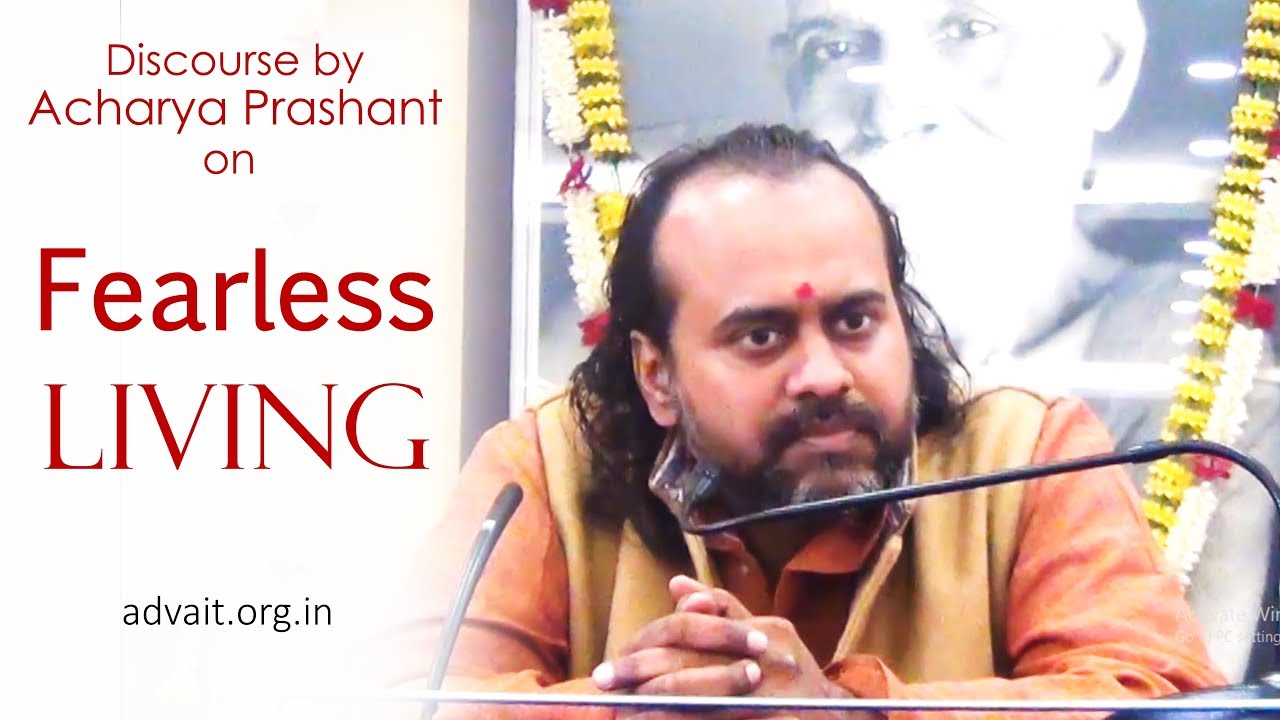 Fearless living || Acharya Prashant (2015)