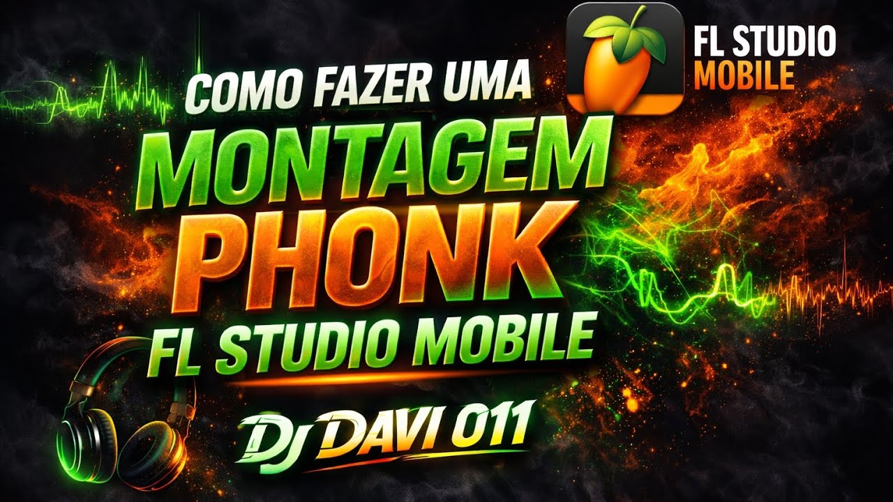 COMO FAZER UMA MONTAGEM PHONK NO FL STUDIO MOBILE - TUTORIAL COMPLETO | DJ DAVI 011 - 2026🔥🎶