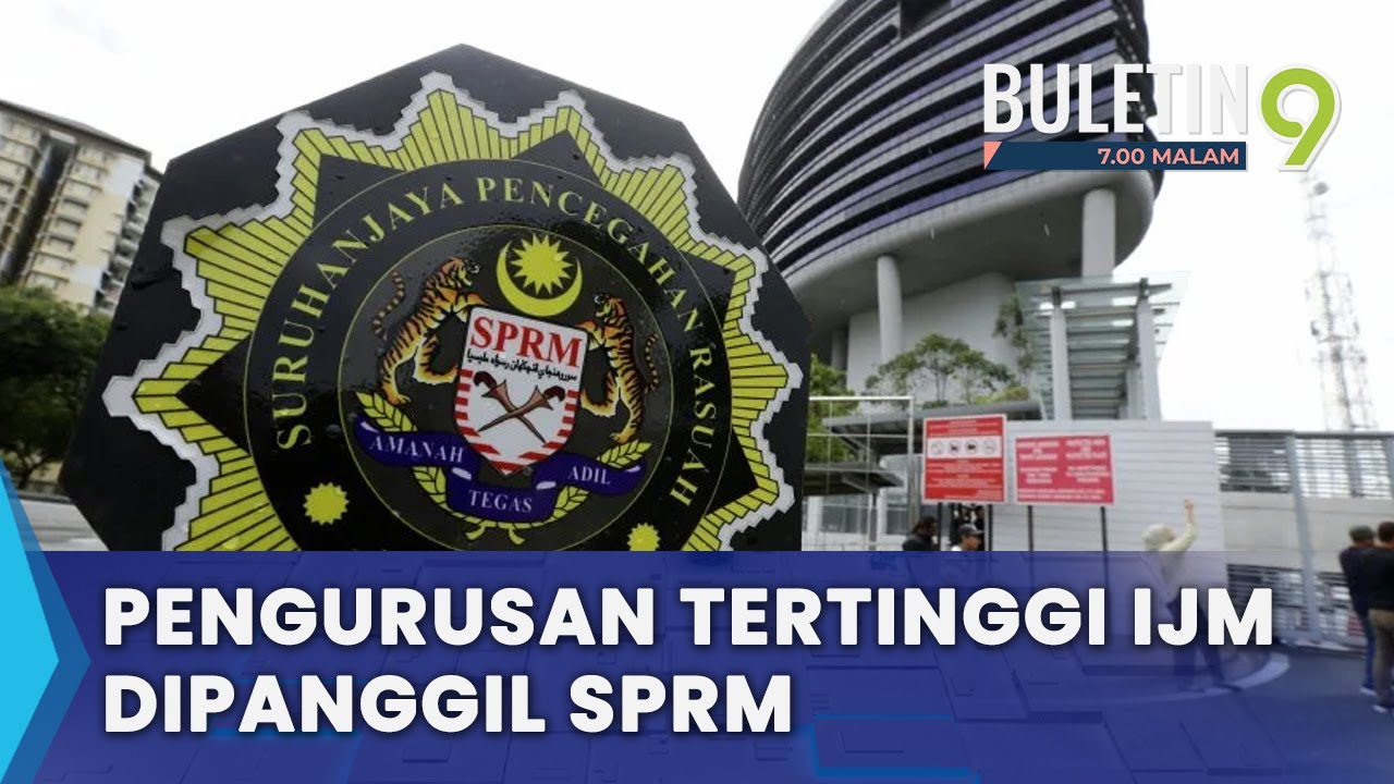 2 Pengurusan Tertinggi IJM Antara 9 Individu Dipanggil SPRM (B9)
