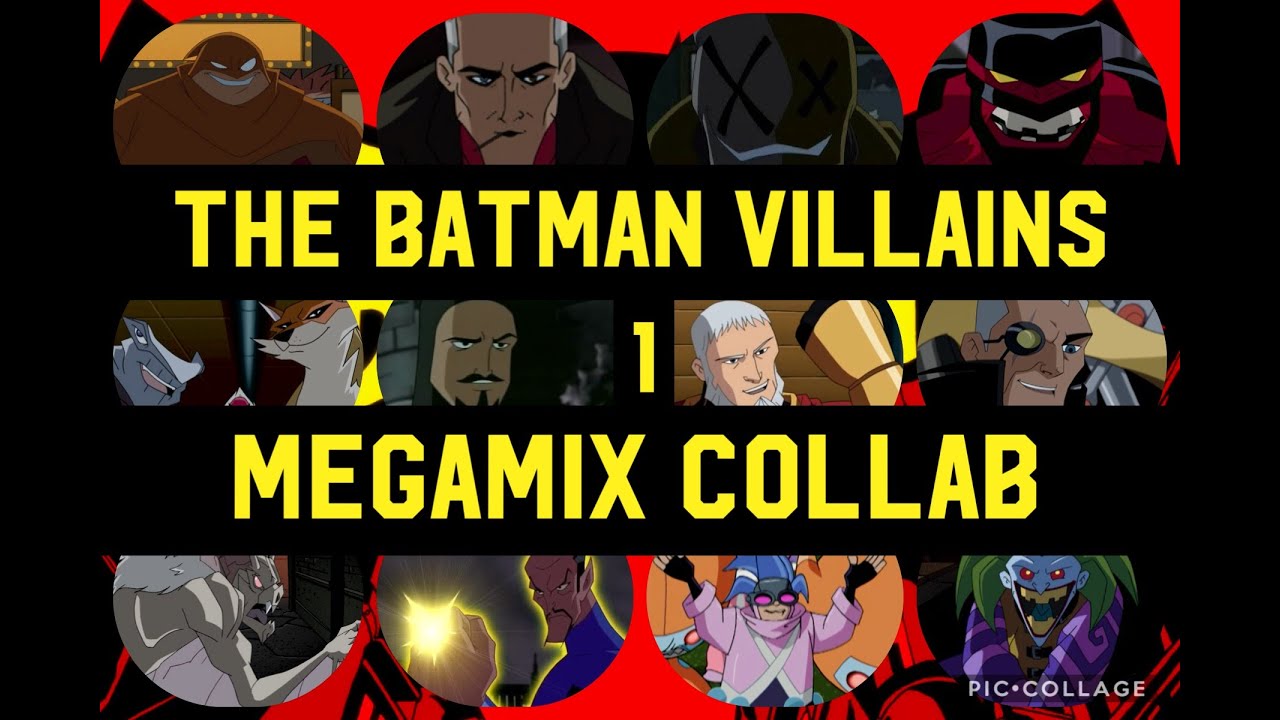 The Batman Villains Megamix Collab (Part 1)