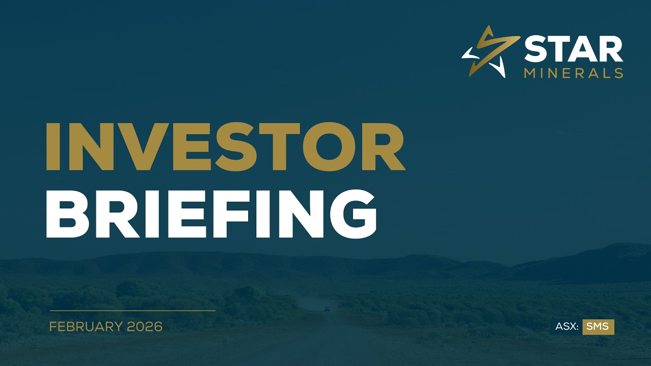 Star Minerals Limited Investor Briefing Webinar | 24 February 2026