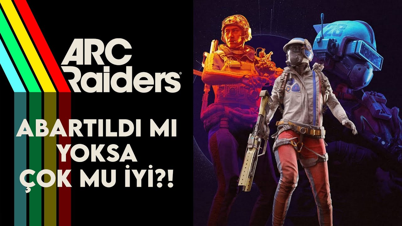 Arc Raiders | Abartıldığı Kadar İyi mi?
