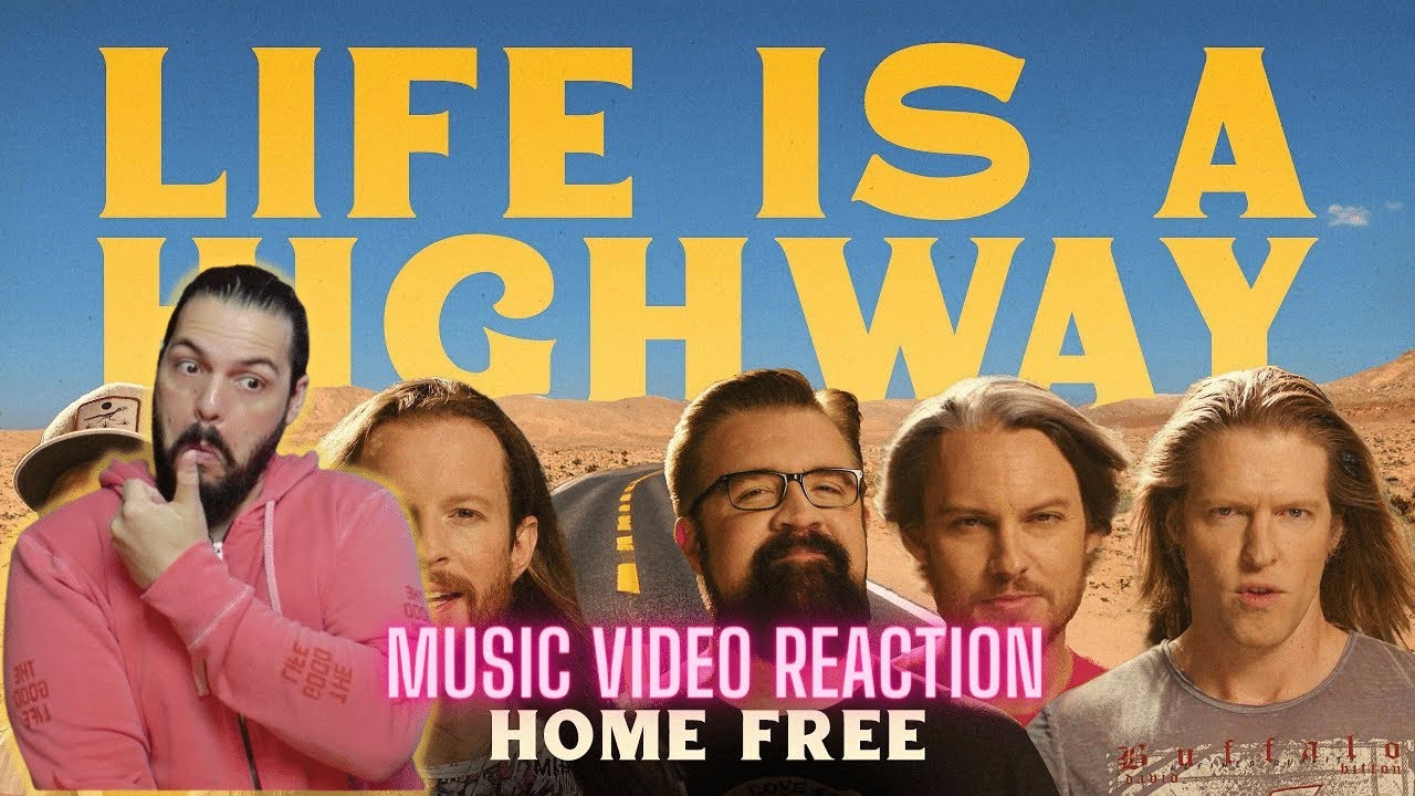 Home Free - Life Is A Highway - First Time Reaction