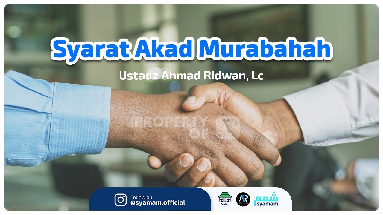 Ekonomi Islam I Syarat Akad Murabahah Dalam Islam - UAR Ustadz Ahmad Ridwan, Lc