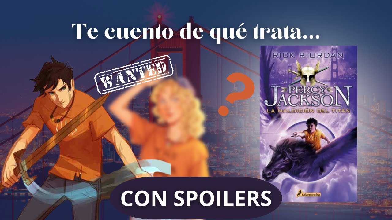 Te cuento de qué se trata Percy Jackson y la maldición del titán CON SPOILERS
