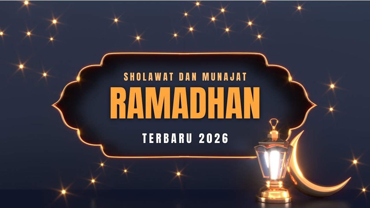 SHOLAWAT MUNAJAT RAMADHAN TERBARU 2026