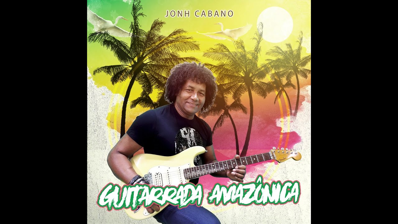 Jonh Cabano - Guitarrada Amazônica