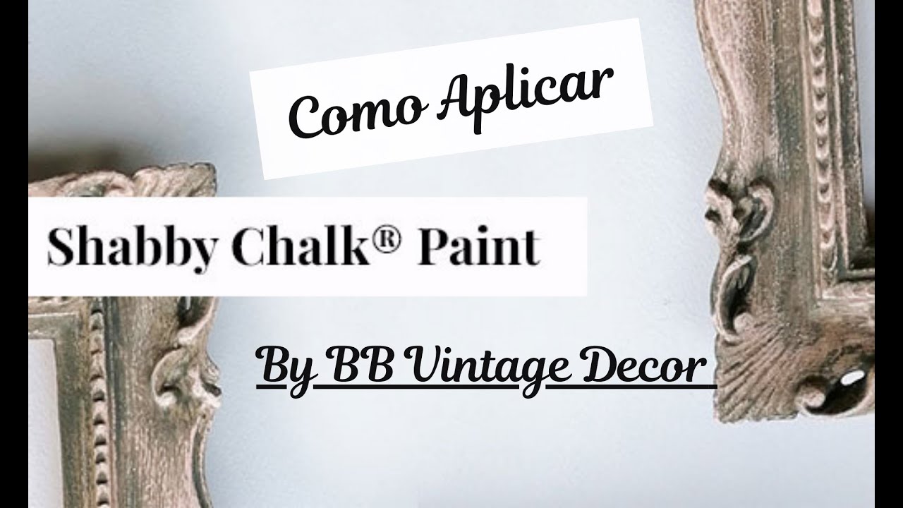 TUTORIAL: Como Utilizar la SHABBY CHALK® Paint