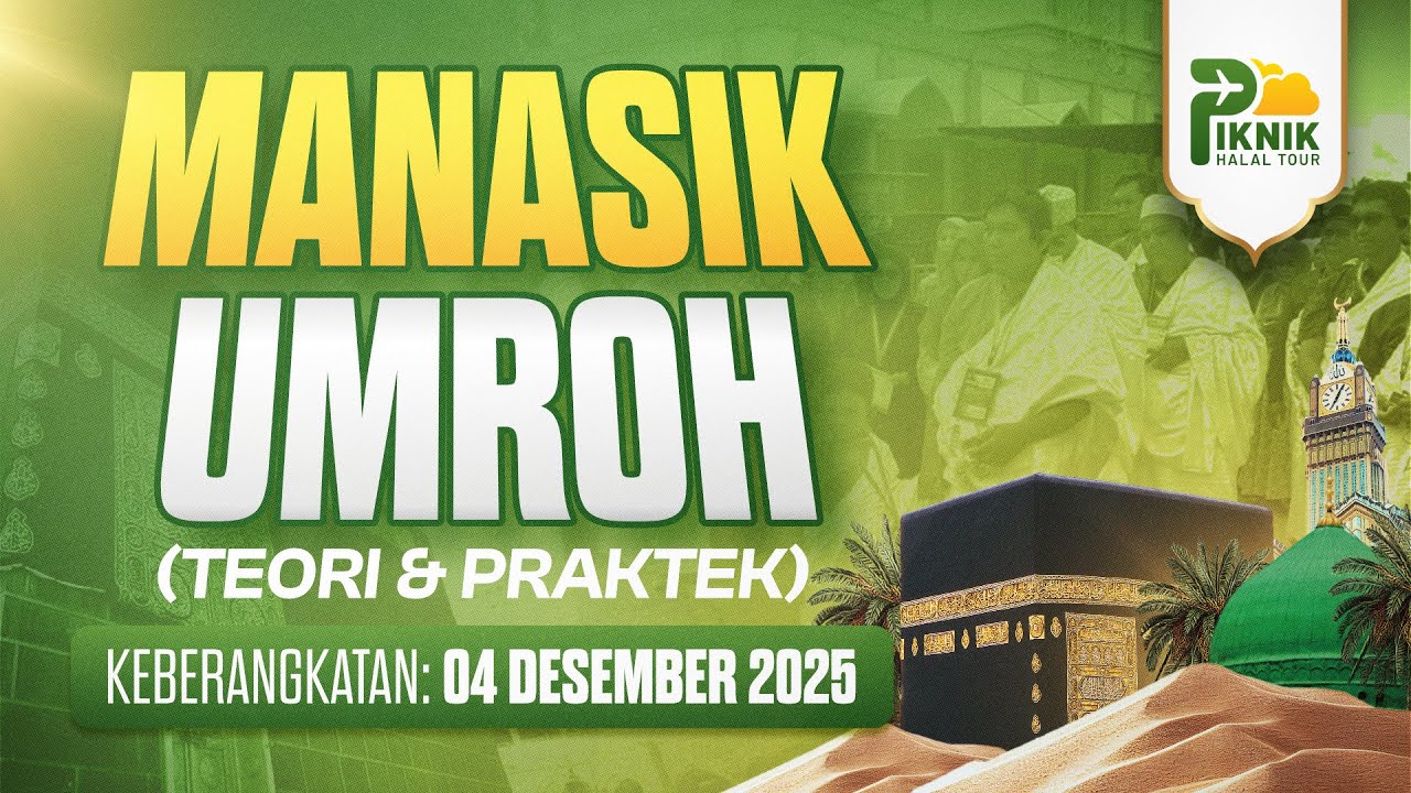 MANASIK UMROH JAMAAH PIKNIK HALAL TOUR KEBERANGKATAN 4 DESEMBER 2025