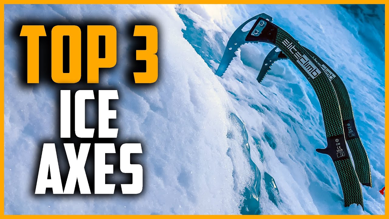 Best Ice Axes 2024 | Top 3 Best Ice Axe For Hiking, Walking, Touring, Mountaineering