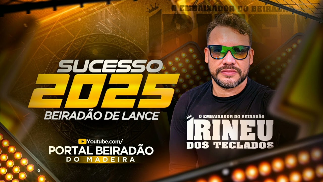 Beirad&atilde;o de lance 2025 irineu dos teclados....