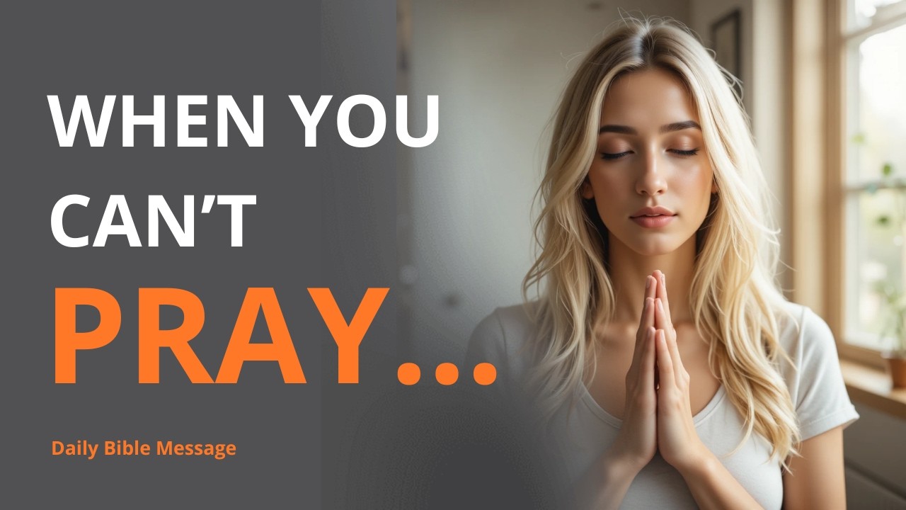 When You Feel Too Weak to Pray — Watch This | Daily Bible Message