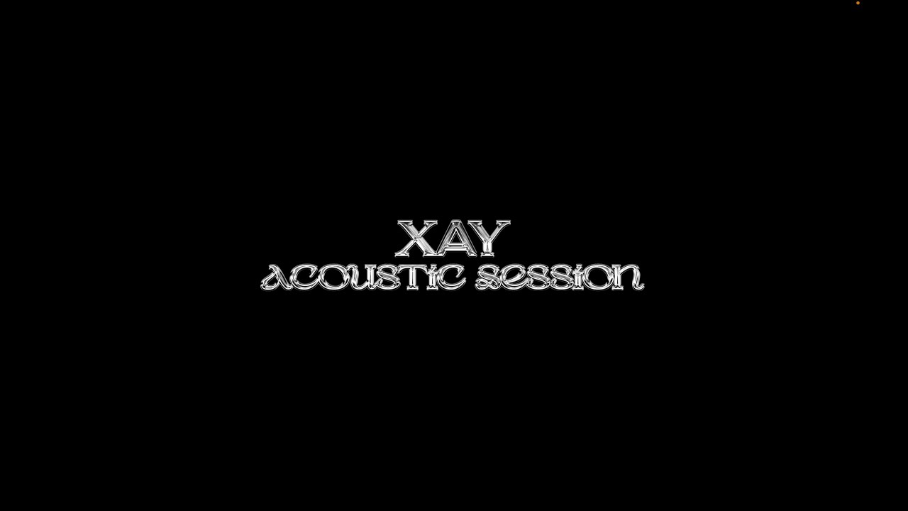 XAY - ACOUSTIC SESSION
