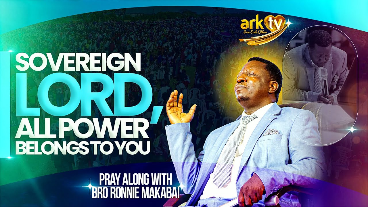 Sovereign LORD, All Power Belongs To You || Prayer || Bro Ronnie Makabai