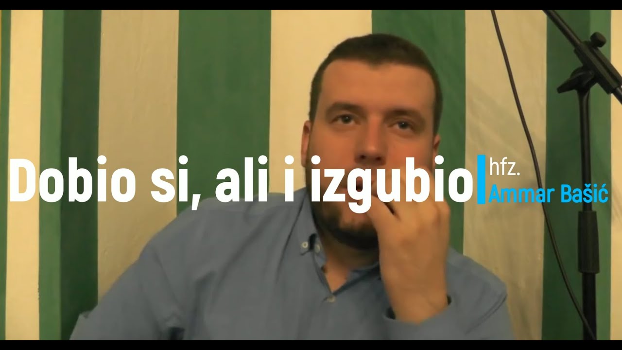 Dobio si, ali i izgubio - hfz. Ammar Bašić