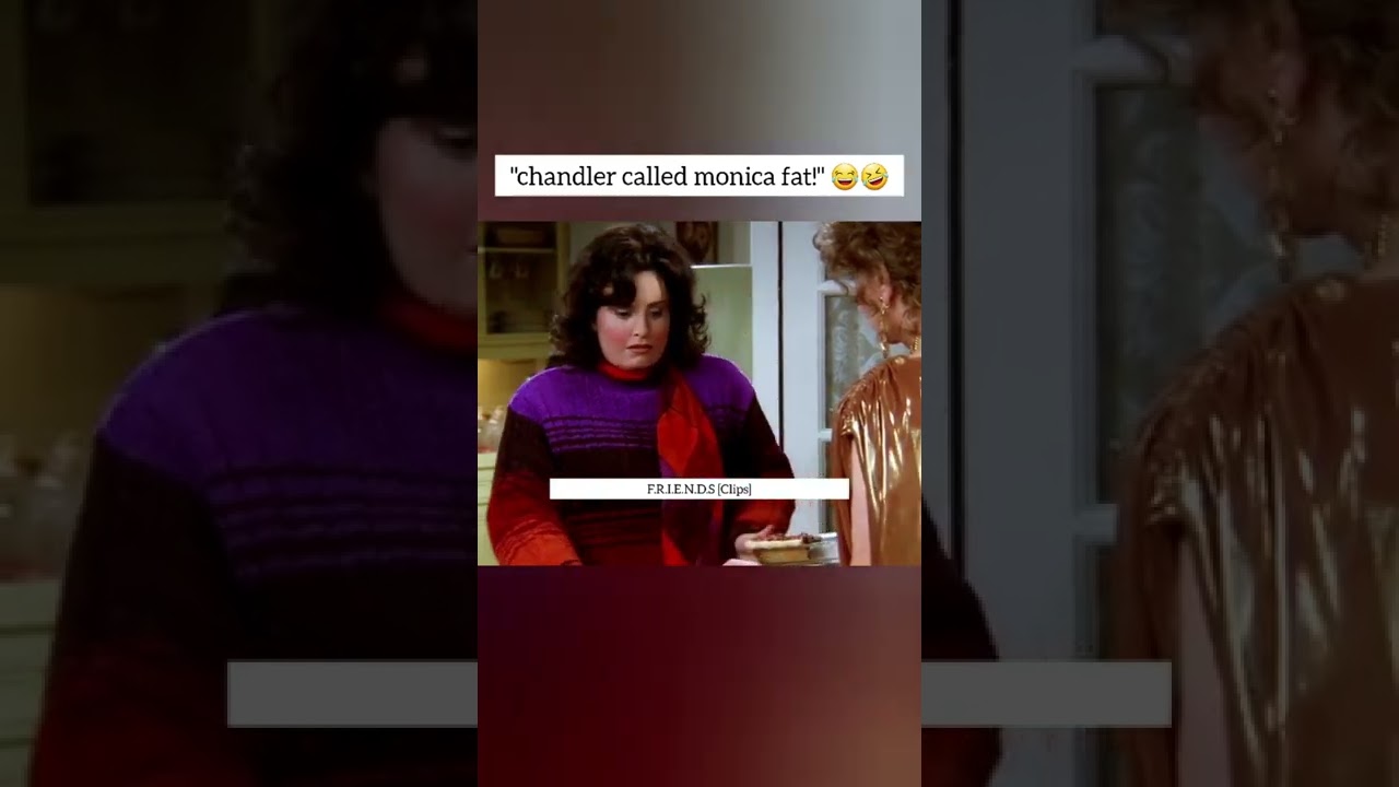 when chandler calls monica fat to her face 🤭😂 #friends #friendstv #shorts #chandler #monica