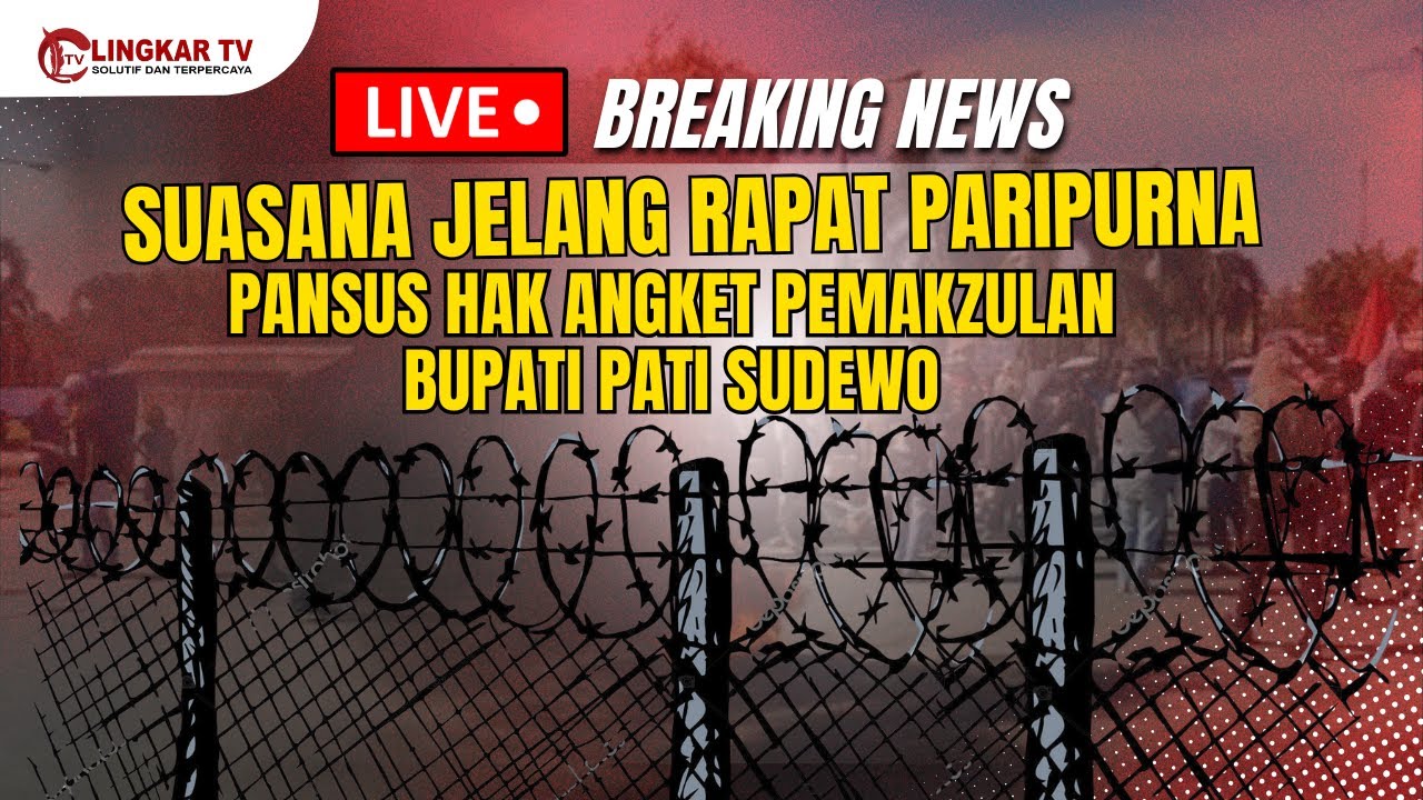 🔴LIVE SUASANA JELANG RAPAT PARIPURNA PANSUS HAK ANGKET PEMAKZULAN BUPATI PATI SUDEWO