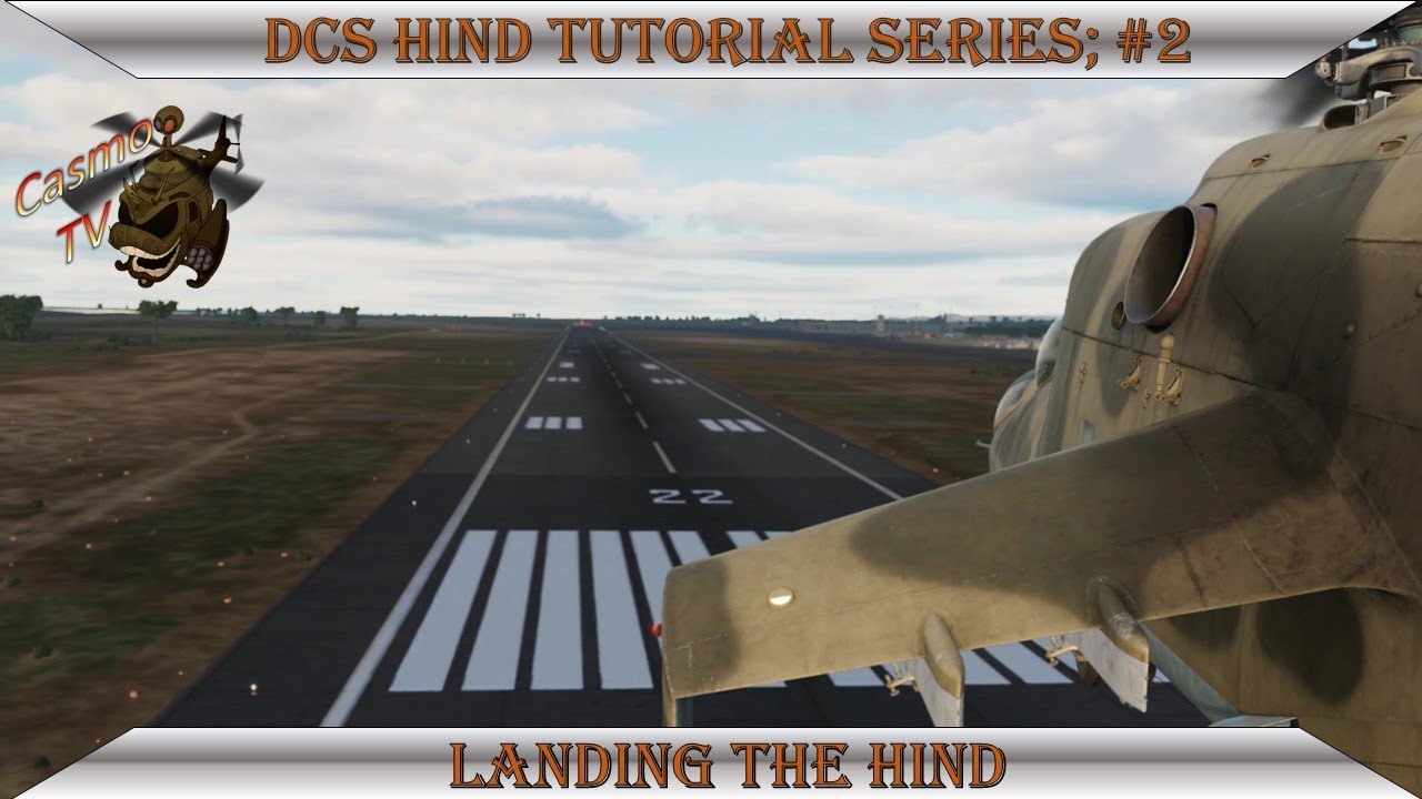 DCS Hind Tutorial #2- Landing