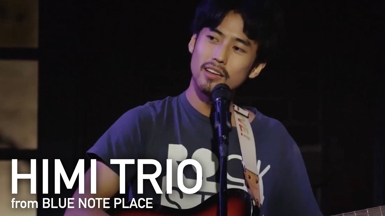 “HIMI TRIO” BLUE NOTE PLACE - ♪だきしめたいよ, ♪ Hold on to your life -