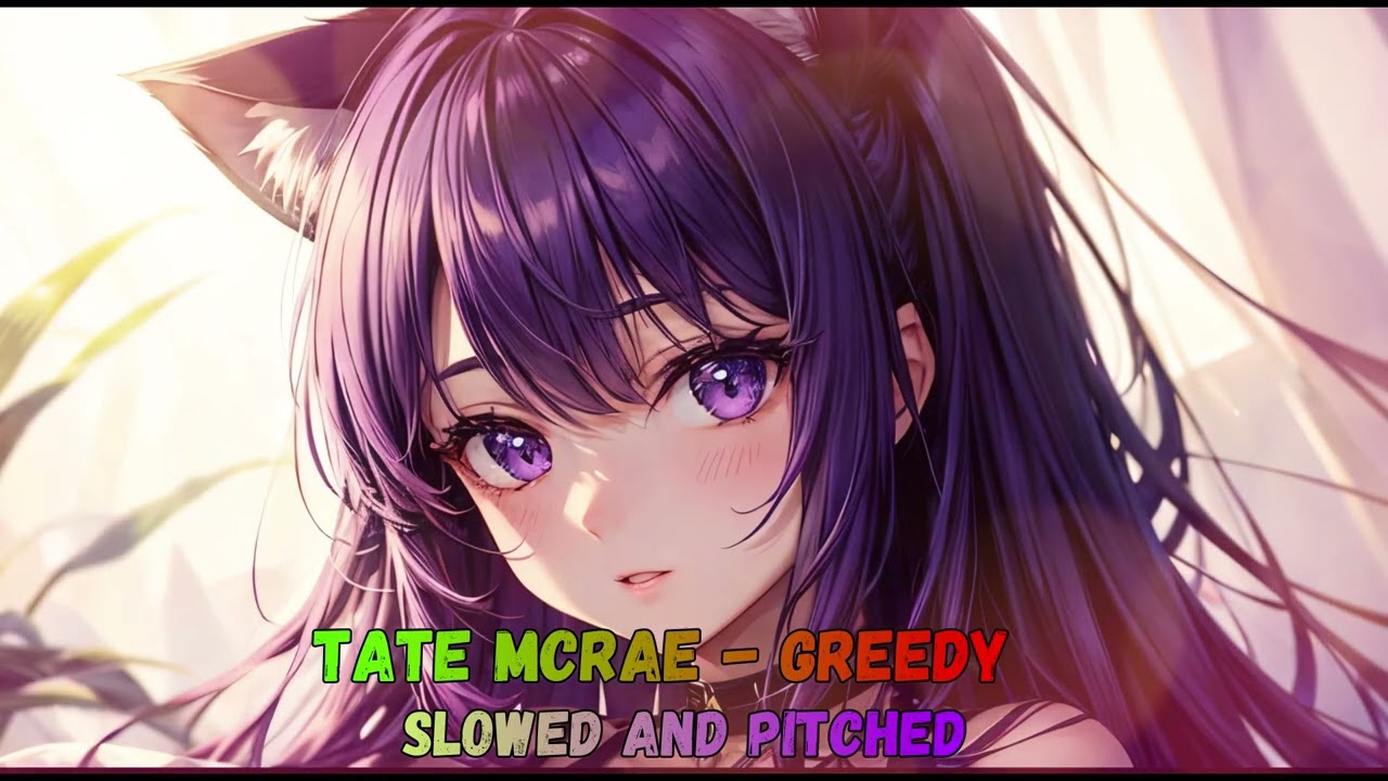 Tate McRae - greedy (Perfectly Slowed) (Pitched)