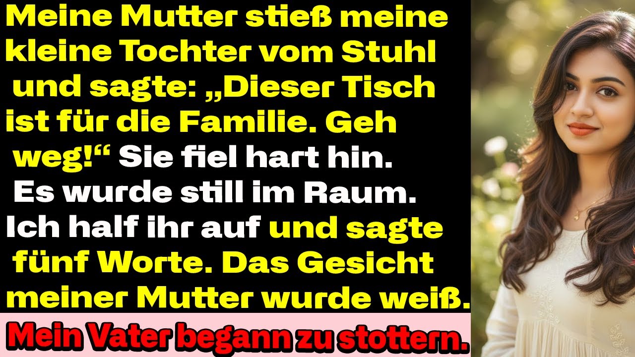 Meine Mutter stieß meine Tochter vom Stuhl: ‚Dieser Tisch ist für Familie, geh weg