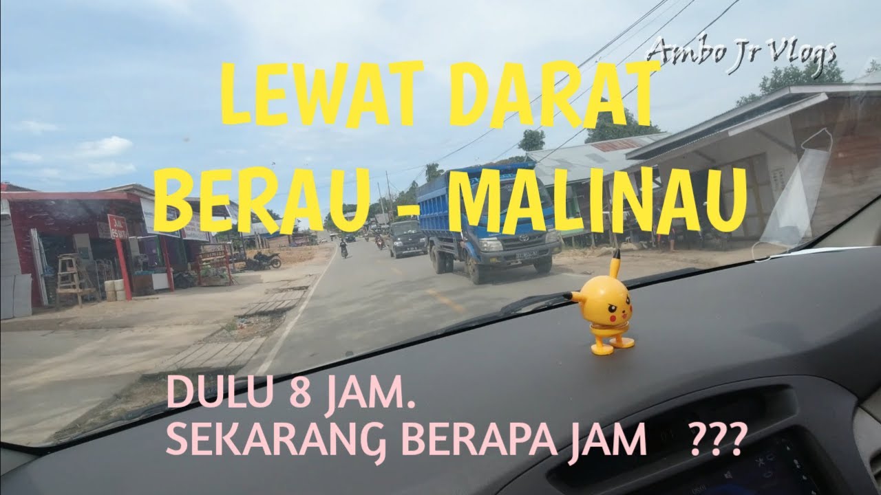 LEWAT DARAT : BERAU - MALINAU