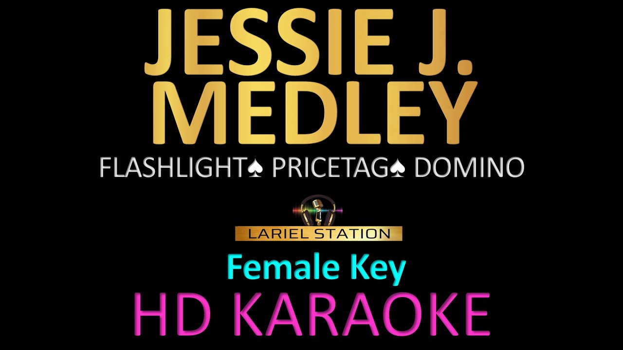 JESSIE J. MEDLEY KARAOKE (Female Key)Flashlight| pricetag | Domino