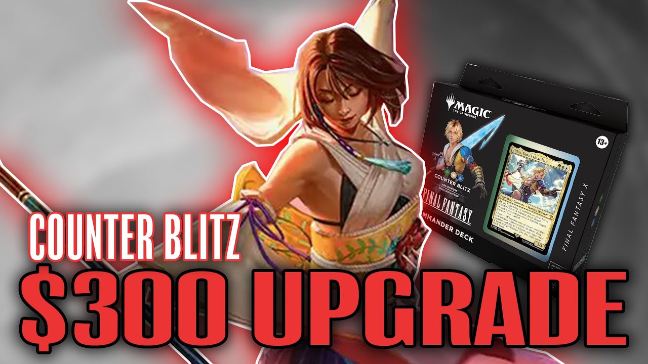 Counter Blitz Yuna Upgrade - Improving the Precon Commander Deck with $300
