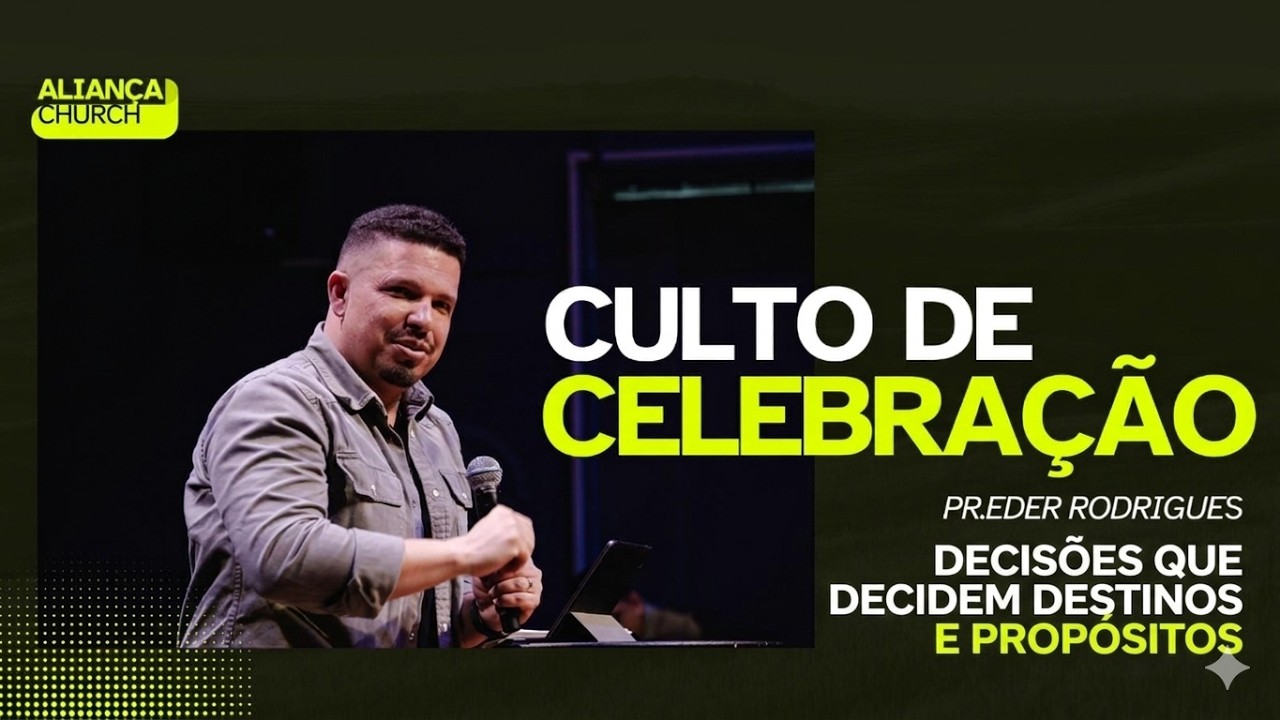 DECISÕES QUE DECIDEM DESTINOS E PROPÓSITOS - PR. ÉDER RODRIGUES - ALIANCA CHURCH
