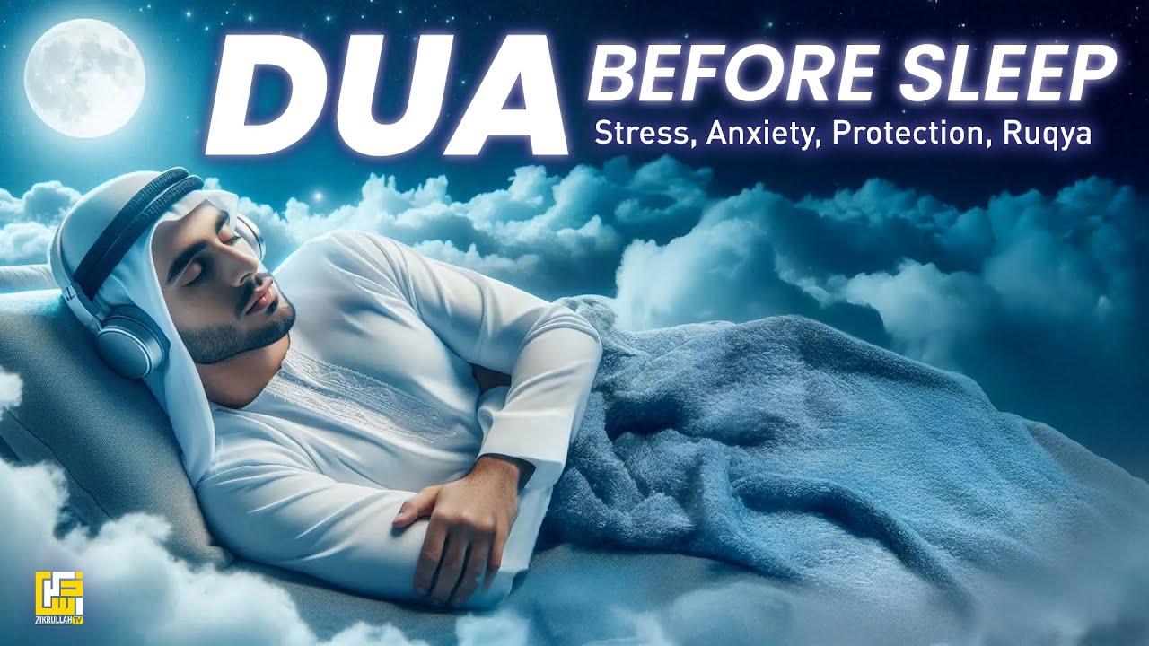 Dua Before Sleep 😴 | Ultimate Relaxing Dua for Peaceful Night Deep Sleep & Allah&rsquo;s Protection