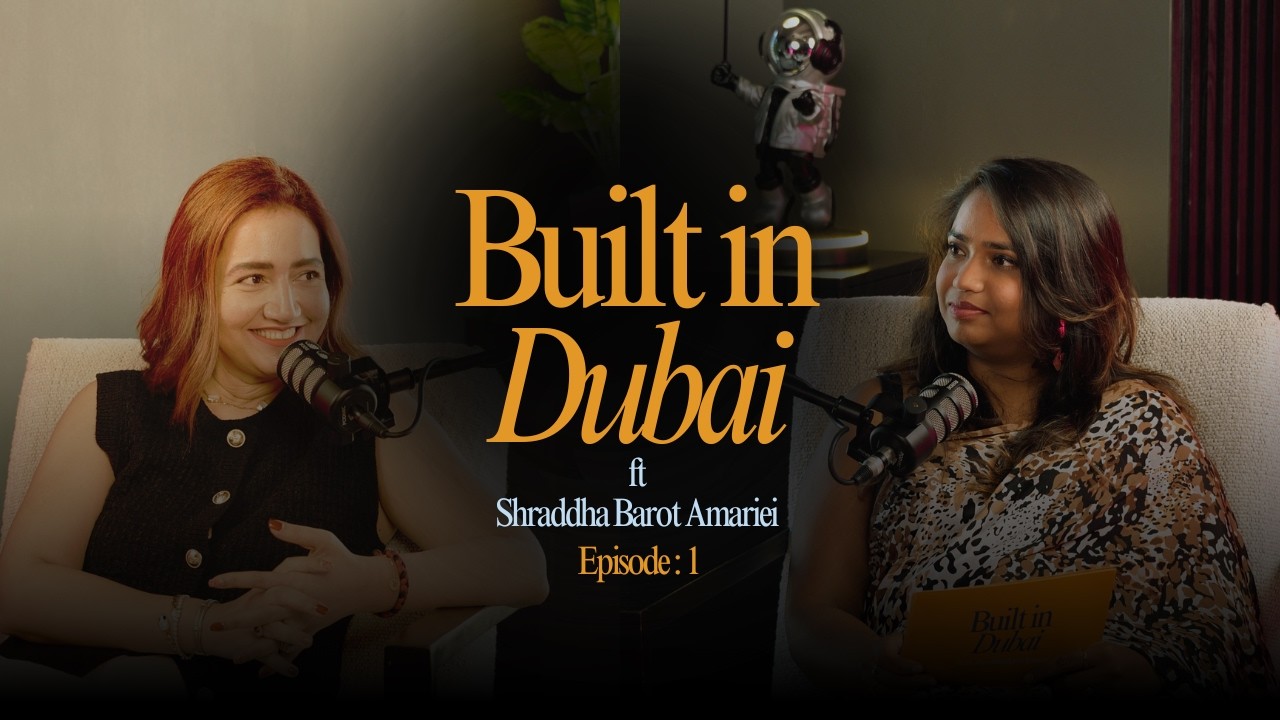 From Zero to Building in Dubai | My Real Journey | Built in Dubai ft Shraddha Barot Amariei