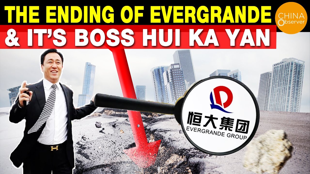 Deep Reasons Behind the Evergrande Crisis | The Ending of Evergrande & It&rsquo;s Boss Hui Ka Yan