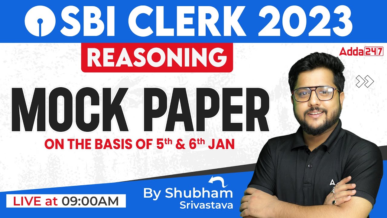 SBI Clerk 2023 | Reasoning Mock Paper Based On 5th & 6th Jan | Reasoning By Shubham Srivastava