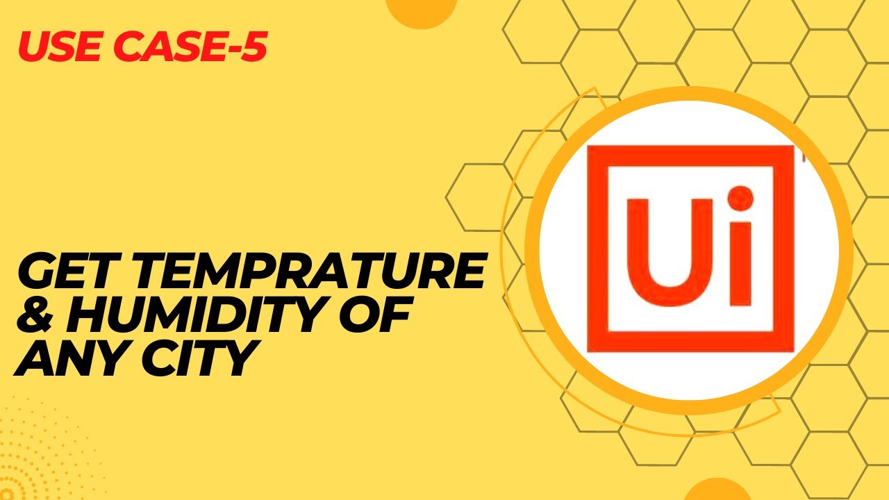 How to Get Temperature and humidity of any city using UiPath | UiPath Tutorial