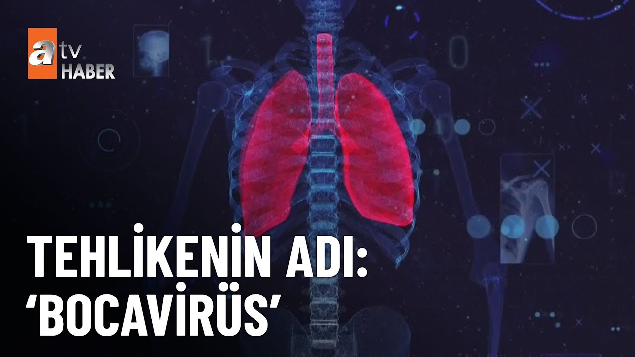 Bocavir&uuml;s yayılıyor; bu belirtilere dikkat! - atv Ana Haber 11 Ocak 2026