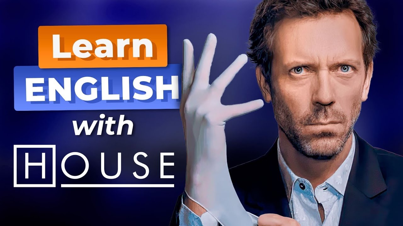 Learn English with DOCTOR HOUSE &mdash; House M.D.