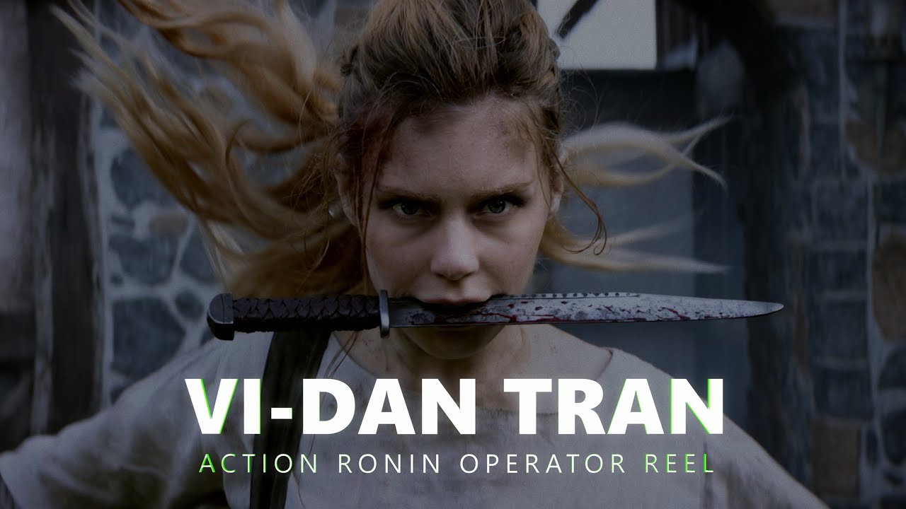 Vi-Dan Tran - Action Ronin Operator Reel