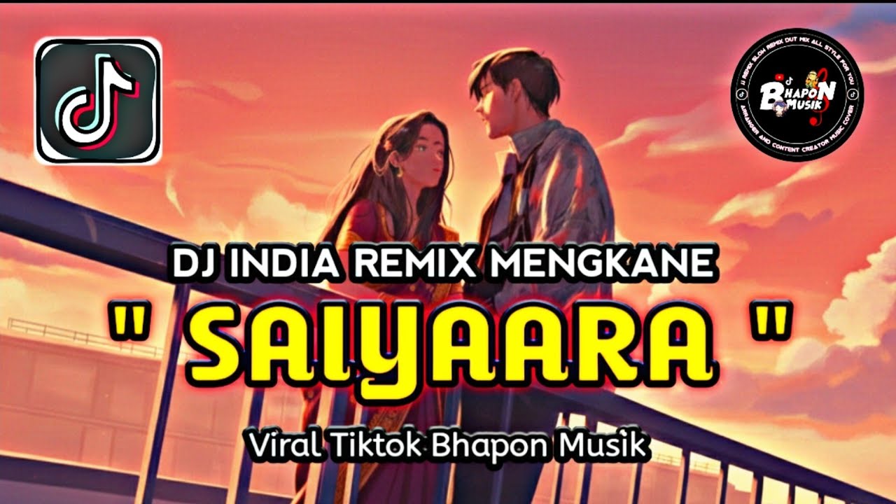 DJ SAIYAARA REMIX INDIAN VIRAL TIKTOK || FULL SONG DJ SAIYAARA REPRISE BHAPON MUSIK 2025