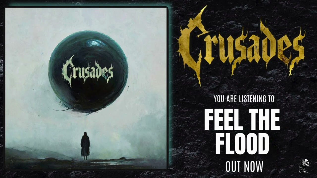 Crusades - Feel The Flood 