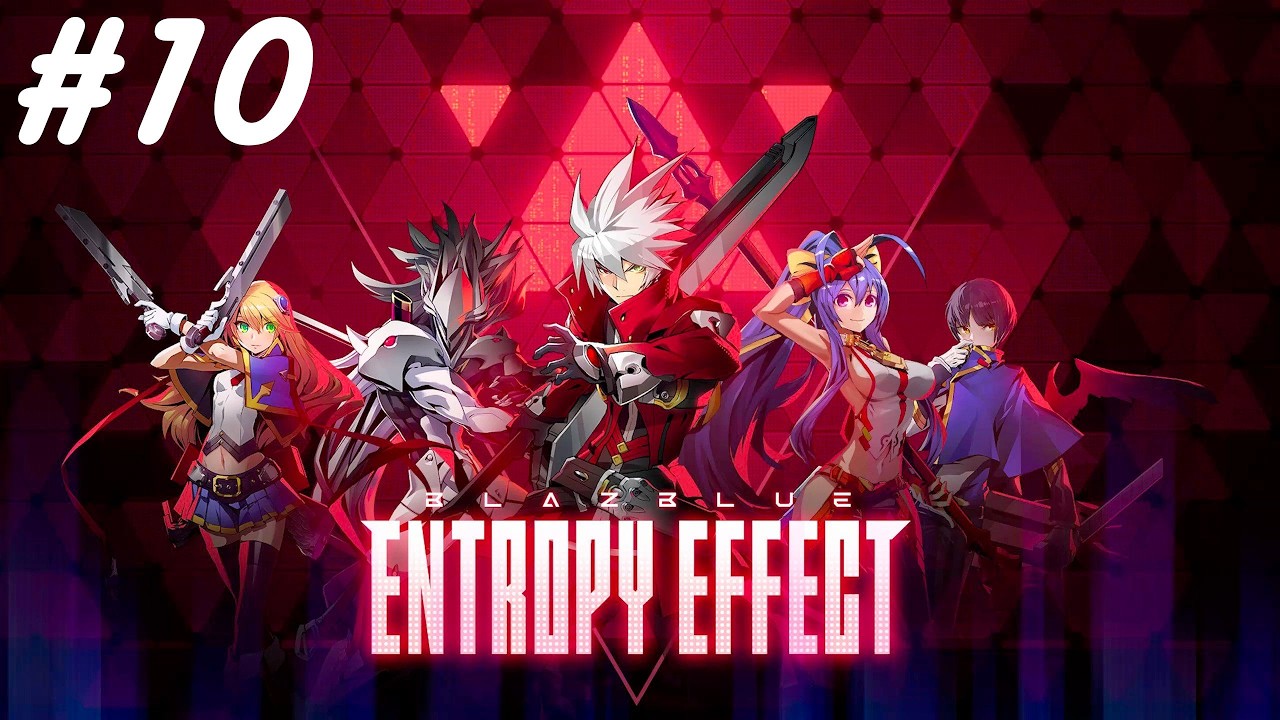BlazBlue Entropy Effect EP.10