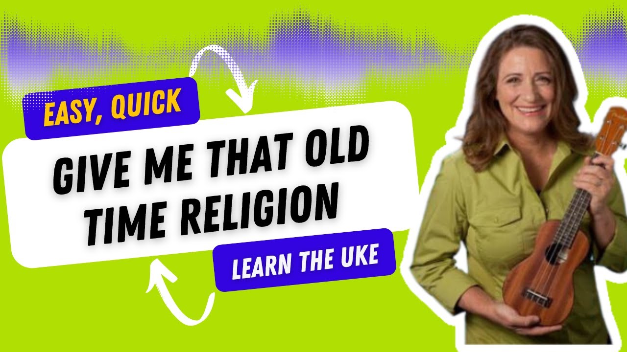 Give Me That Old Time Religion Easy Ukulele Tutorial with Melody Tabs - Ukulele Sisters