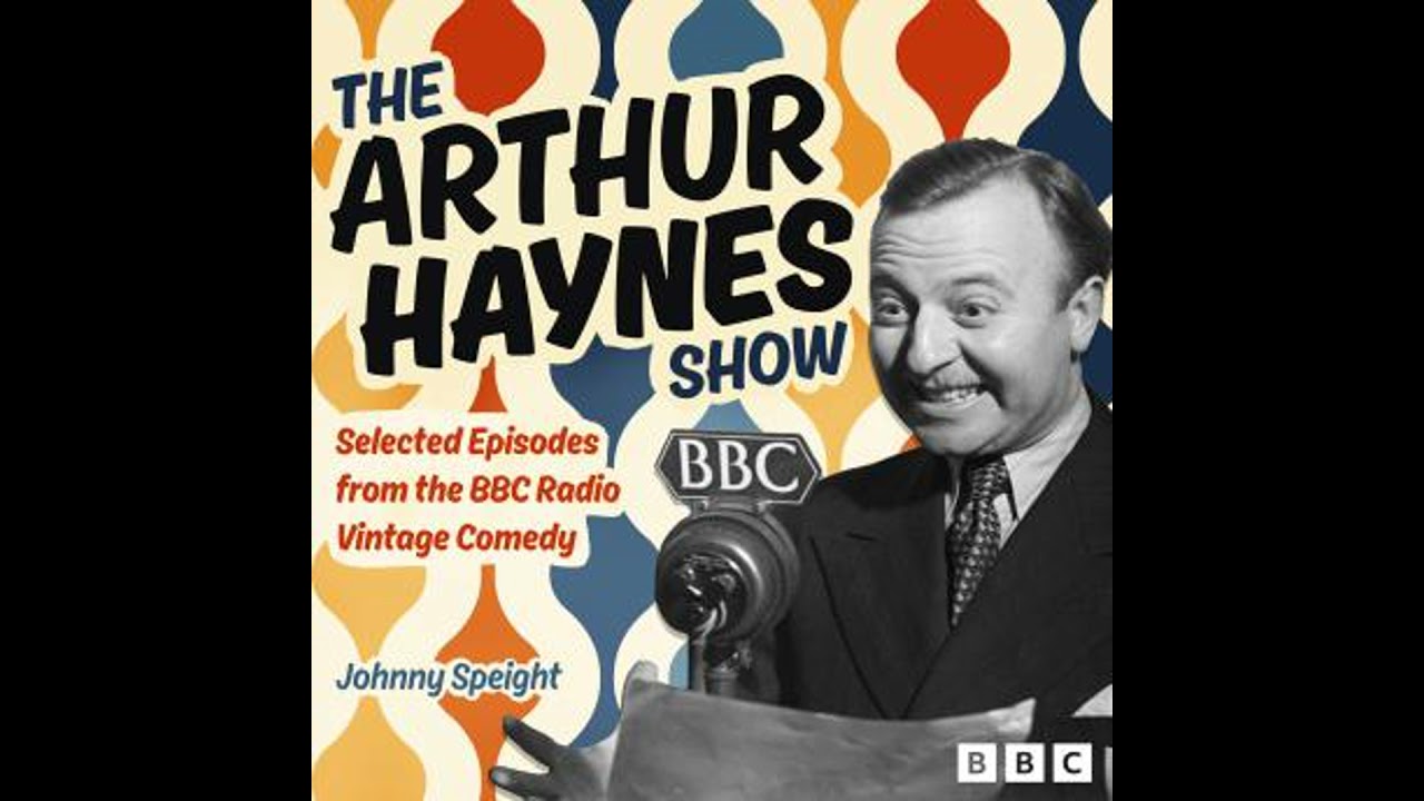 Arthur Haynes Show: Selected Episodes from the BBC Radio Vintage Comedy - Johnny Speight