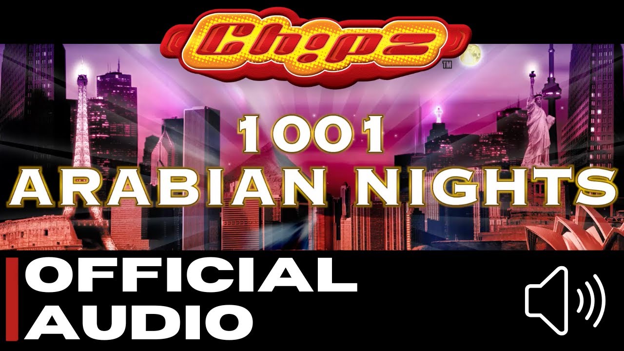 Chipz - 1001 Arabian Nights [Official Audio]